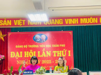 ĐẢNG BỘ TRƯỜNG TIỂU HỌC TRẦN PHÚ TỔ CHỨC THÀNH CÔNG ĐẠI HỘI LẦN THỨ NHẤT, NHIỆM KỲ 2025–2030